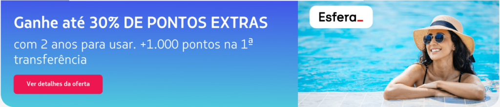 Latam Pass e Esfera ganhe até 30% de bônus na transferência de pontos.
